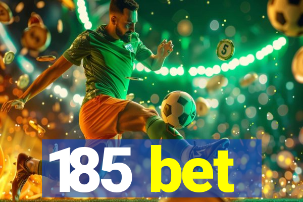 185 bet